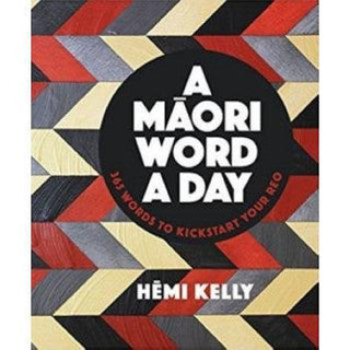 A Maori Word a Day by Hemi Kelly