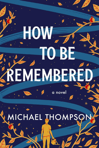 How to be Remembered by Michael Thompson