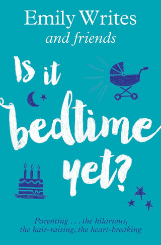 Is It Bedtime Yet? edited by Emily Writes