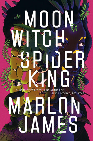 Moon Witch Spider King by Marlon James