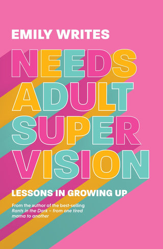 Needs Adult Supervision by Emily Writes