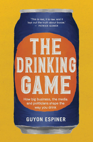 The Drinking Game by Guyon Espiner