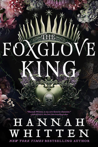 The Foxglove King by Hannah Whitten